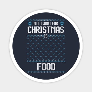 All I Want For Christmas is FOOD!!! Magnet